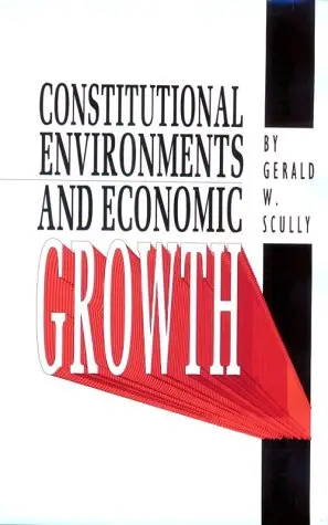 Cover of Constitutional Environments & Economic Growth