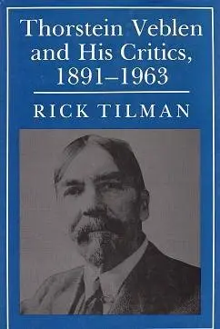 Cover of Thorstein Veblen & His Critics 1891–1963 – Conservative Liberal and Radical Perspectives
