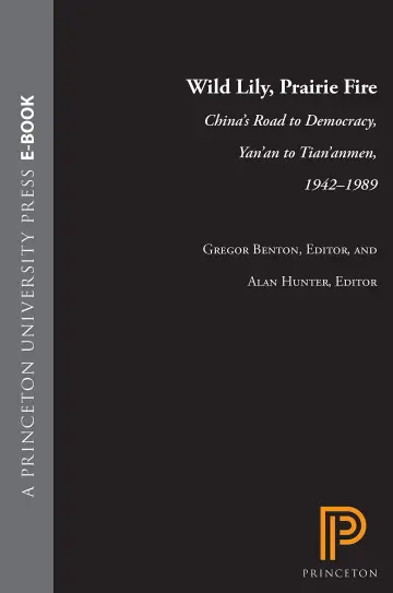 Cover of Wild Lily, Prairie Fire – China′s Road to Democracry, Yan′an to Tian,Anmen, 1942–1989