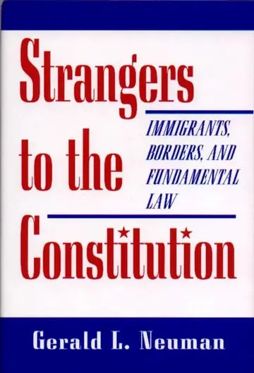 Cover of Strangers to the Constitution – Immigrants, Borders & Fundamental Law