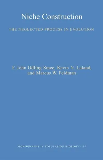 Cover of Niche Construction – The Neglected Process in Evolution