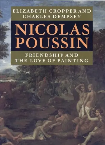 Cover of Nicolas Poussin – Friendship & the Love of Painting