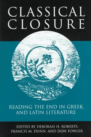 Cover of Classical Closure – Reading the End in Greek & Latin Literature