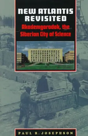 Cover of New Atlantis Revisited – Akademgorodok, the Siberian City of Science