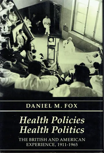 Cover of Health Policies, Health Politics – the British & American Experience, 1911–1965