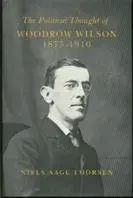 Cover of The Political Thought of Woodrow Wilson 1875–1910