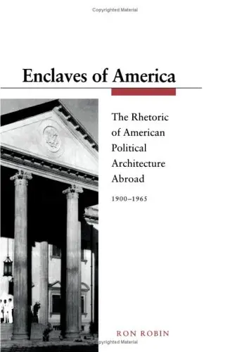 Cover of Enclaves of America – The Rhetoric of American Political Architecture Abroad, 1900–1965