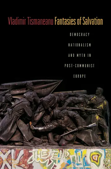 Cover of Fantasies of Salvation – Democracy, Nationalism, & Myth in Post–Communist Europe