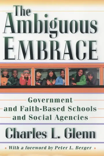 Cover of The Ambiguous Embrace – Government & Faith–Based Schools & Social Agencies