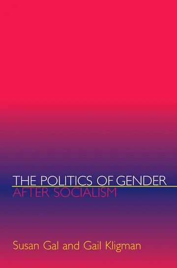 Cover of The Politics of Gender after Socialism – A Comparative–Historical Essay