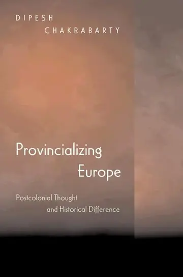 Cover of Provincializing Europe – Postcolonial Thought & Historical Difference