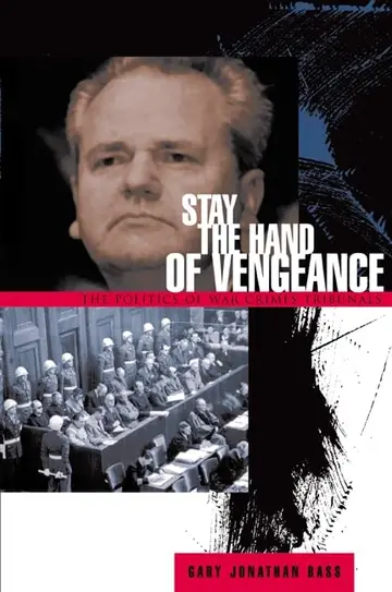 Cover of Stay the Hand of Vengeance – The Politics of War Crimes Tribunals