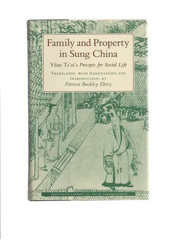 Cover of Family & Property in Sung China – Yuan Ts Ai′s Precepts for Social Life