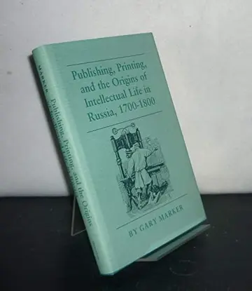 Cover of Publishing Printing & Origins of Intellectial Life in Russia 1700¯1800