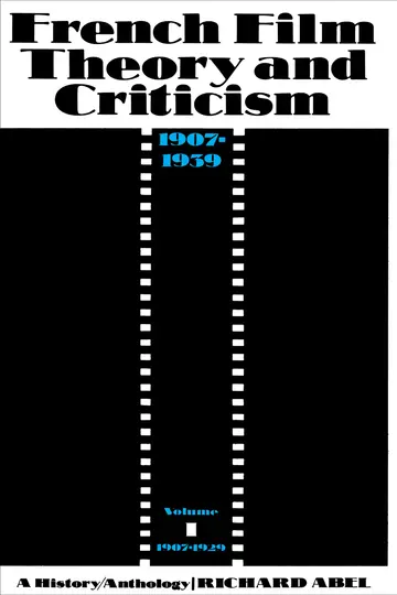 Cover of French Film Theory & Criticism – a History/ Anthology 1907–1939 V1 1907–1929