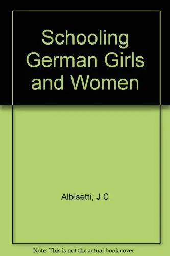 Cover of Schooling German Girls & Women