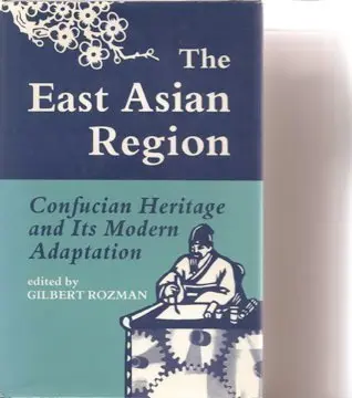 Cover of The East Asian Region – Confucian Heritage & its its Modern Adaptation