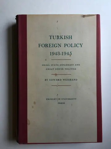 Cover of Turkish Foreign Policy, 1943–1945 – Small State Diplomacy and Great Power Politics