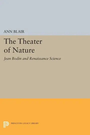Cover of The Theater of Nature – Jean Bodin & Renaissance Science