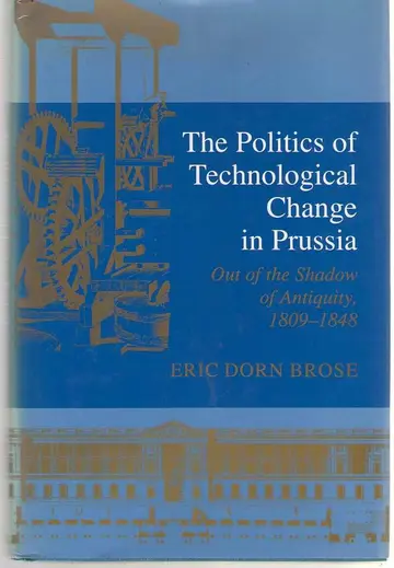Cover of The Politics of Technological Change in Prussia