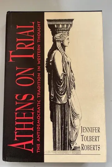 Cover of Athens on Trial – The Antidemocratic Tradition in Western Thought