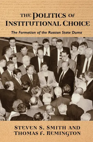 Cover of The Politics of Institutional Choice – The Formation of the Russian State Duma