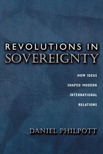Cover of Revolutions in Sovereignty – How Ideas Shaped Modern International Relations