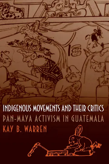 Cover of Indigenous Movements & Their Critics – Pan–Maya Activism in Guatemala