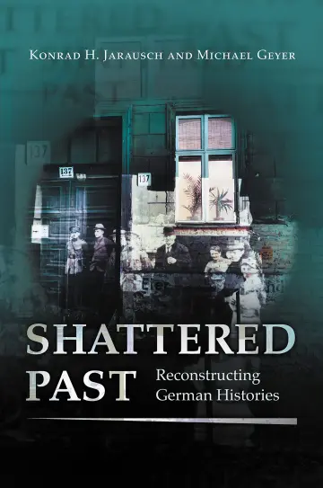 Cover of Shattered Past – Reconstructing German Histories