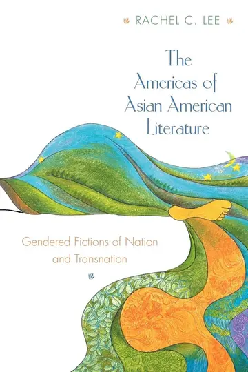 Cover of The Americas of Asian American Literature – Gendered Fictions of Nation & Transnation