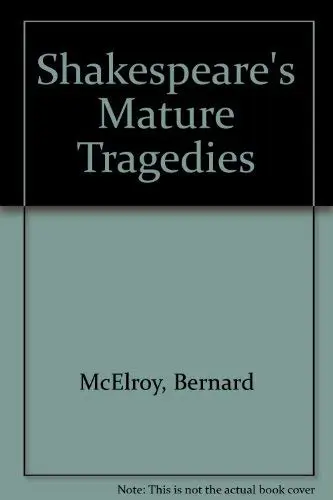 Cover of Shakespeare`s Mature Tragedies