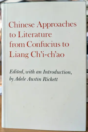 Cover of Chinese Approaches to Literature from Confucius to Liang Ch'i-Ch'ao