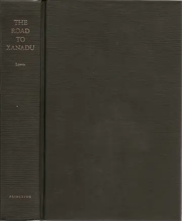 Cover of The Road to Xanadu – a Study in the Ways of the Imagination