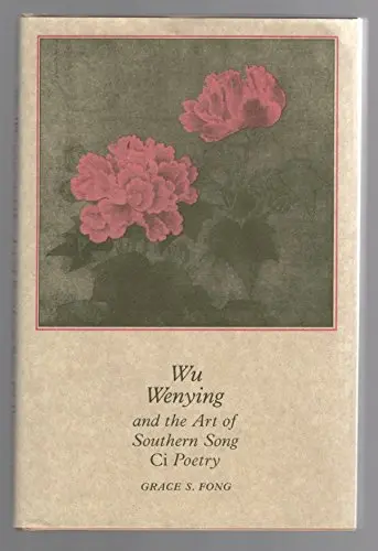 Cover of Wu Wenying & the Art of Southern Song Ci Poetry