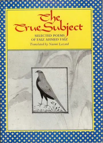 Cover of The True Subject – Selected Poems of Faiz Ahmed Faiz