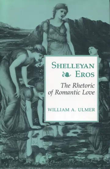 Cover of Shelleyan Eros – The Rhetoric of Romantic Love
