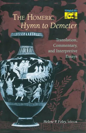 Cover of The Homeric Hymn to Demeter – Translation, Commentary, & Interpretive Essays