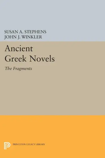 Cover of Ancient Greek Novels – the Fragments