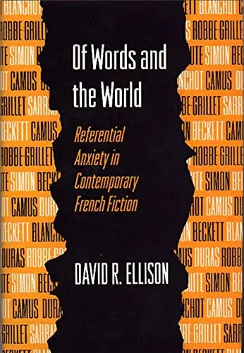 Cover of Of Words & the World – Referential Anxiety in Contemporary French Fiction