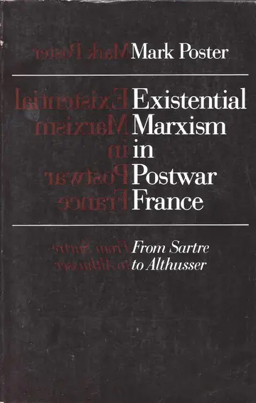 Cover of Existential Marxism in Postwar France – From Sartre to Althusser