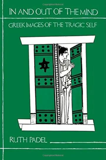 Cover of In & Out of the Mind – Greek Images of the Tragic Self