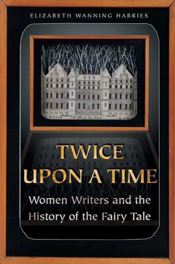 Cover of Twice Upon a Time – Women Writers & the History of the Fairy Tale