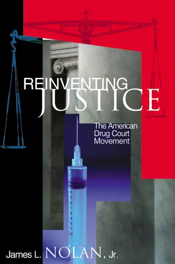 Cover of Reinventing Justice – The American Drug Court Movement