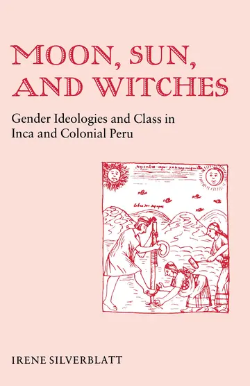 Cover of Moon, Sun, & Witches – Gender Ideologies & Class in Inca & Colonial Peru