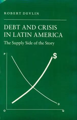 Cover of Debt & Crisis in Latin America – the Supplyside of the Story