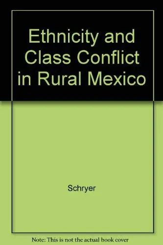 Cover of Ethnicity & Class Conflict in Rural Mexico