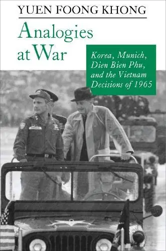 Cover of Analogies at War – Korea, Munich, Dien Bien Phu, & the Vietnam Decisions of 1965