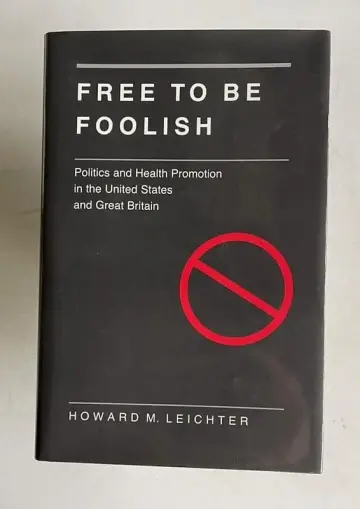 Cover of Free to Be Foolish – Politics & Health Promotion in United States and in Great Britain