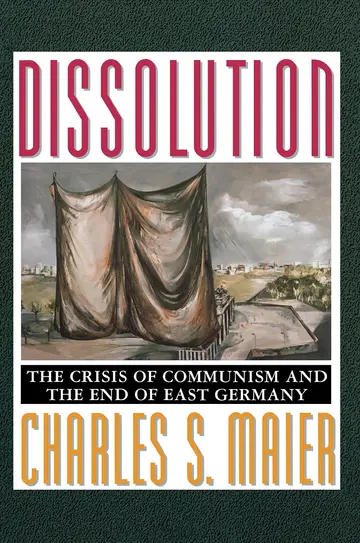 Cover of Dissolution – The Crisis of Communism & the End of East Germany