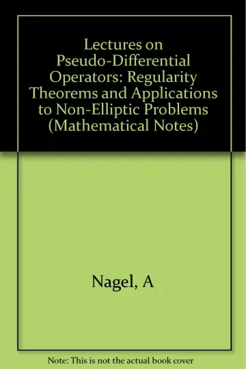 Cover of Lectures on Pseudo–Differential Operators – Regularity Theorems & Applications to Non–Eliptic Problems (Paper)